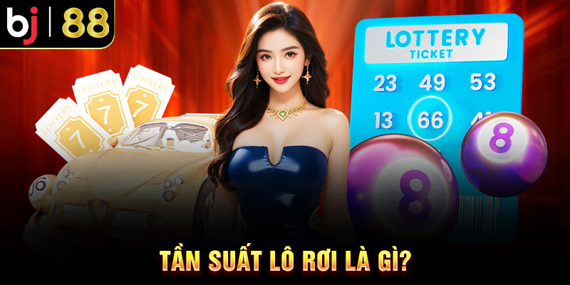 Cách Tính Tần Suất Lô Rơi BJ88 Chuẩn Tăng Tỷ Lệ Trúng Cao Tần suất lô rơi là gì?