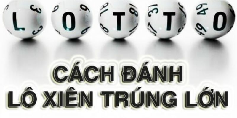 Cách Đánh Lô Xiên 2 - bj88 Hướng Dẫn Chi Tiết Những bí quyết tăng hiệu quả cho cách đánh lô xiên 2