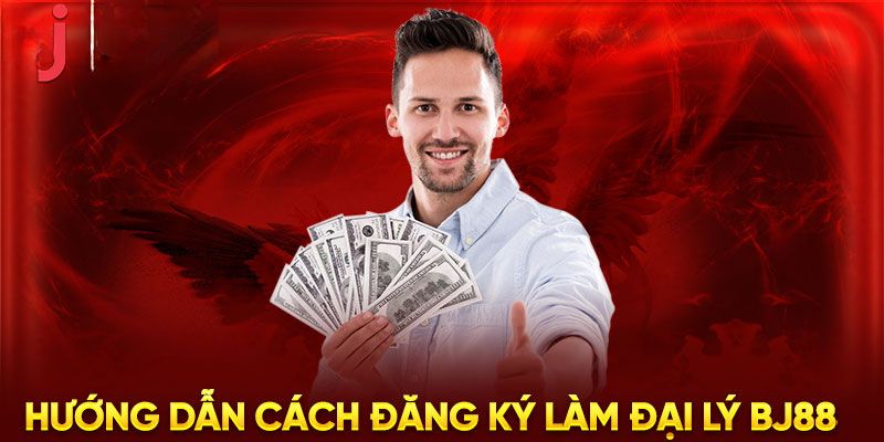 Đại Lý BJ88 - Hoa Hồng Cao, Ưu Đãi Cực Khủng Quy trình đăng ký làm đại lý chi tiết và mới nhất 2025